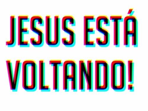 Jesus Cristo Está voltando